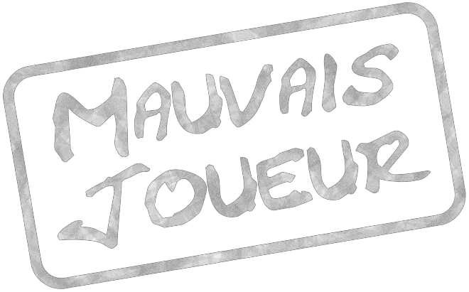 Mauvais Joueur